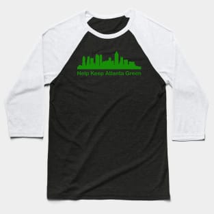 Help Keep Atlanta Green Baseball T-Shirt